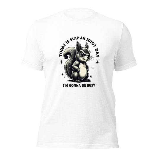 Busy Today t-shirt