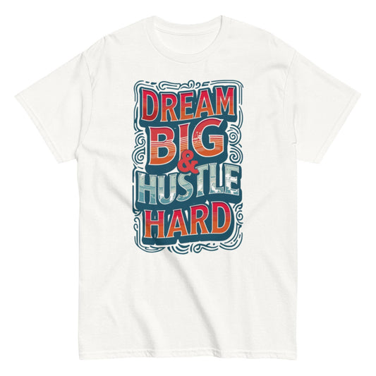 Dream Big classic T-shirt